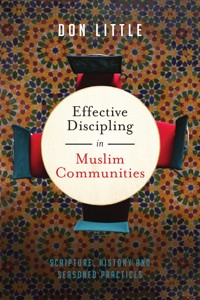Effective Discipling in Muslim Communities - Don Little - ebook