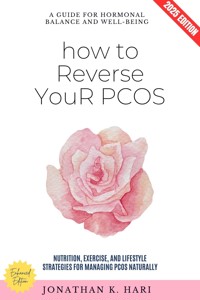 How to Reverse Your PCOS: - Jonathan K. Hari - ebook