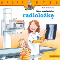 Mądra Mysz. Mam przyjaciółkę radiolożkę - Ralf Butschkow - książka