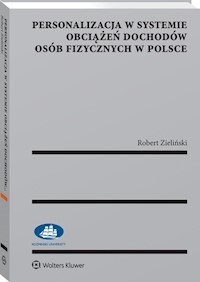 Personalizacja w systemie obciążeń dochodów osób fizycznych w Polsce - Robert Zieliński - książka