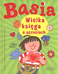 Basia Wielka księga o uczuciach - Stanecka Zofia, Oklejak Marianna - książka