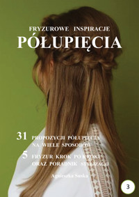 Półupięcia. Fryzurowe inspiracje - Agmieszka Suska - ebook