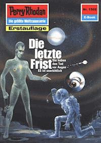 Perry Rhodan 1502: Die letzte Frist -  Kurt Mahr - ebook