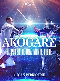 Akogare, el poder de una mente libre - Lucas Darío Perricone - ebook
