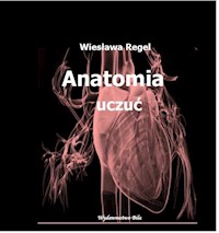 Anatomia uczuć - Regel Wiesława - książka
