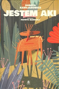 Jestem Aki - Dorota Kassjanowicz - książka