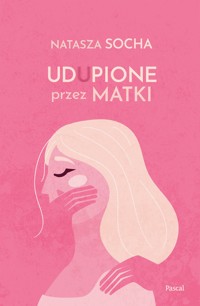 Udupione przez matki - Natasza Socha - ebook + książka
