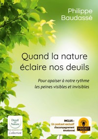 Quand la nature éclaire nos deuils - Philippe Baudassé - ebook
