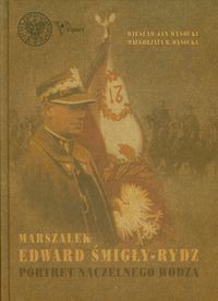 Marszałek Edward Śmigły Rydz - Wysocki Wiesław Jan, Wysocka Małgorzata W. - książka