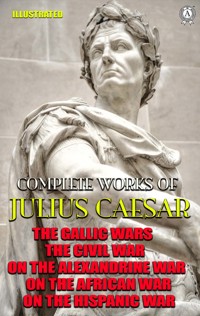Complete Works of Julius Caesar. Illustrated - Julius Caesar - ebook