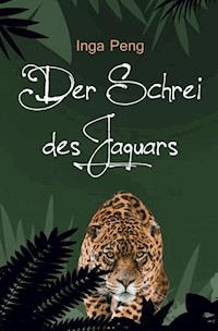 Der Schrei des Jaguars - Inga Peng - ebook