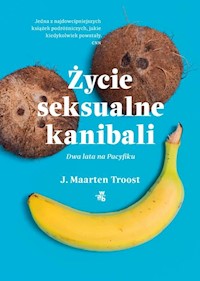 Życie seksualne kanibali - Troost J. Maarten - książka