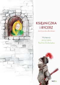 Księżniczka i rycerz - Jerzy Latos - audiobook