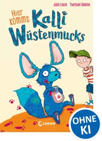 Hier kommt Kalli Wüstenmucks (Band 1) - Julie  Leuze - ebook