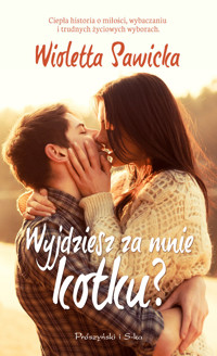Wyjdziesz za mnie kotku? - Wioletta Sawicka - książka