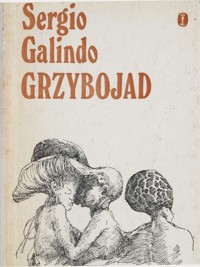 Grzybojad - Sergio Galindo - ebook