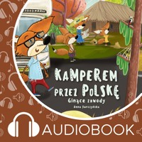 Kamperem przez Polskę. Ginące Zawody - Anna Jurczyńska - audiobook