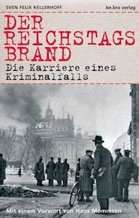 Der Reichstagsbrand - Sven Felix Kellerhoff - ebook