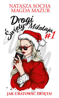 Drogi święty Mikołaju #1. Jak uratować święta? - Natasza Socha, Magda Mazur - książka