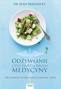 Odżywianie czyli trzecia medycyna - Jean Seignalet - książka