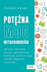 Potężna moc mitochondriów - Christoph Michalk - ebook + książka