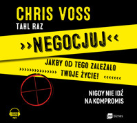 Negocjuj jakby od tego zależało twoje życie! - Chris Voss, Tahl Raz - ebook + audiobook