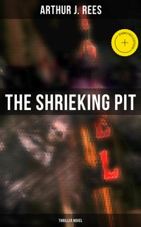 The Shrieking Pit (Thriller Novel) - Arthur J. Rees - ebook