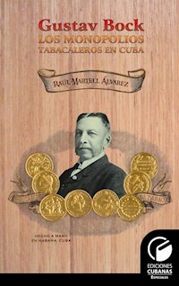 Los Monopolios Tabacaleros en Cuba - Raúl Martell Álvarez - ebook