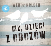 My, dzieci z obozów - Wendy Holden - audiobook