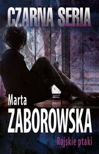 Rajskie ptaki - Marta Zaborowska - ebook + książka