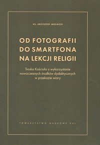 Od fotografii do smartfona na lekcji religii - Mielnicki Krzysztof - książka
