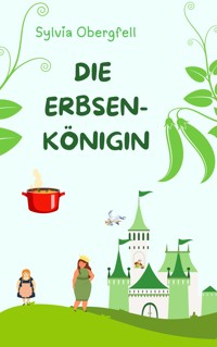 Die Erbsenkönigin - Sylvia Obergfell - ebook