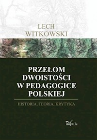 Przełom dwoistości w pedagogice polskiej - Lech Witkowski - książka
