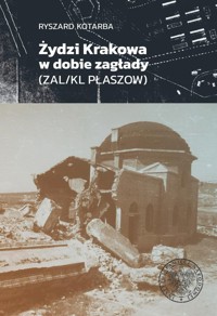 Żydzi Krakowa w dobie zagłady - Kotarba Ryszard - książka