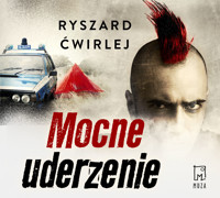 Mocne uderzenie - Ryszard Ćwirlej - ebook + audiobook + książka