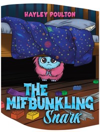The Mifbunkling Snark - Hayley Poulton - ebook