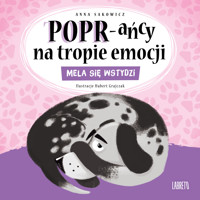 POPR-ańcy na tropie emocji. Mela się wstydzi - Anna Sakowicz, Hubert Grajczak - audiobook + książka