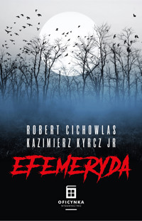 Efemeryda - Robert Cichowlas, Kazimierz Kyrcz JR - ebook + audiobook