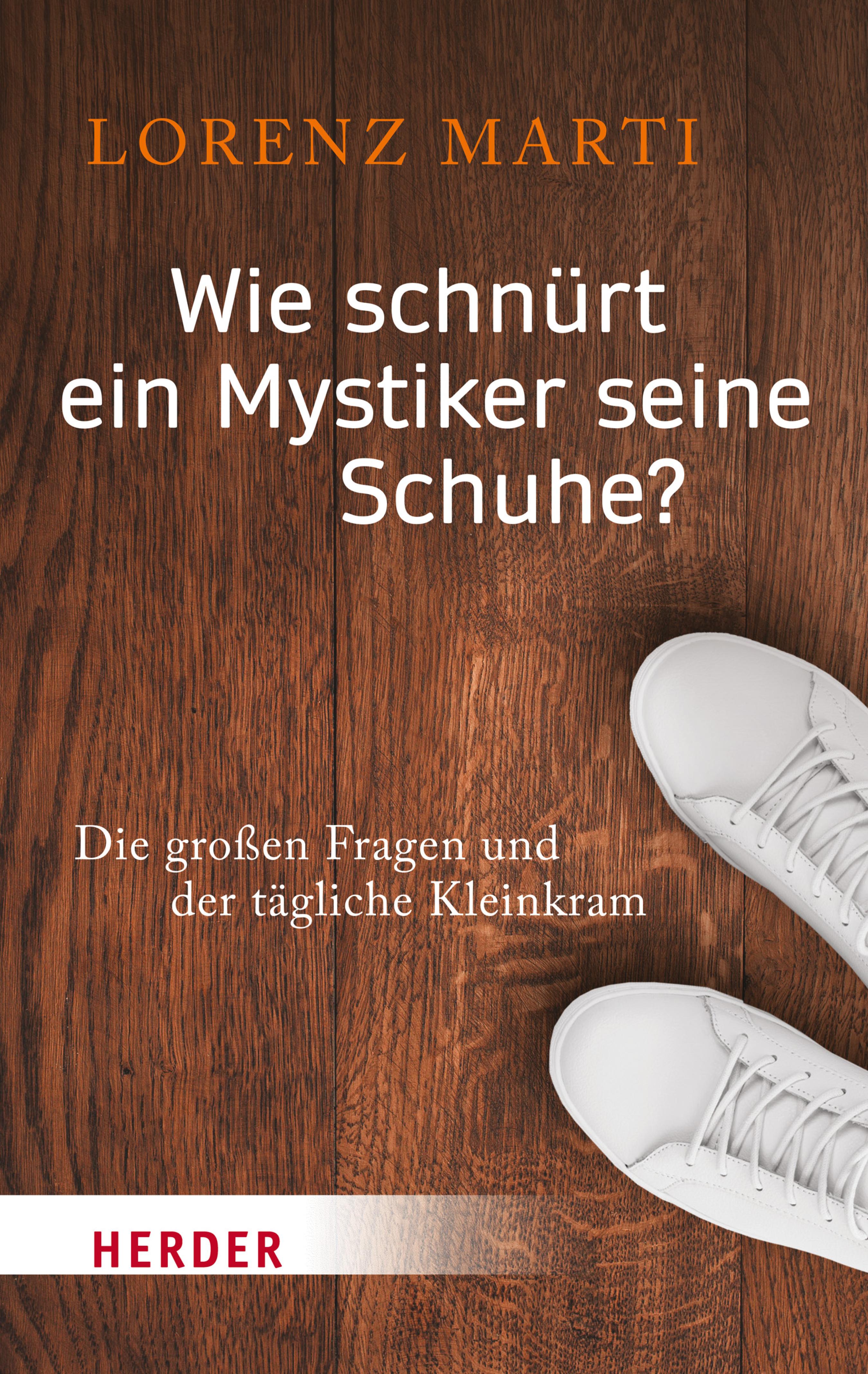 Wie schnürt ein Mystiker seine Schuhe? - Marti Lorenz - ebook