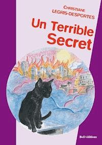 Un terrible secret - Christiane Legris-Desportes - ebook