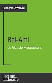 Bel-Ami de Guy de Maupassant (Analyse approfondie) - Clémence Verburgh - ebook