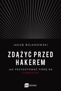 Zdążyć przed hakerem - Bojanowski Jakub - ebook + książka