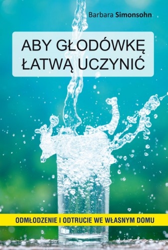 Aby głodówkę łatwą uczynić - Barbara Simonsohn - książka