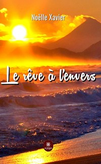Le rêve à l’envers - Noëlle Xavier - ebook