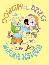 Dowcipy dla dzieci Wielka księga 2025 -  - książka