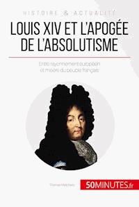 Louis XIV et l'apogée de l'absolutisme - Thomas Melchers - ebook