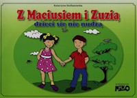 Z Maciusiem i Zuzią dzieci się nie nudzą - Siedlanowska Katarzyna - książka