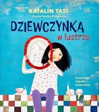 Dziewczynka w lustrze - Tasi Katalina - książka