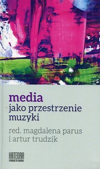 Media jako przestrzenie muzyki -  - książka