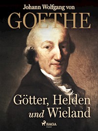 Götter, Helden und Wieland - Johann Wolfgang von Goethe - ebook
